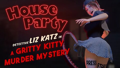 Part 1 | Liz Katz Murder Mystery | House Party