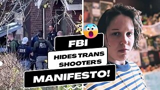 FBI Hides Trans Shooter Manifesto! 04/21/2023