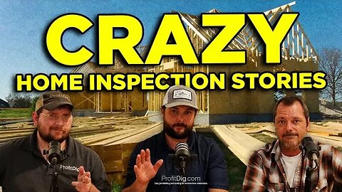 Crazy Home Inspection Stories