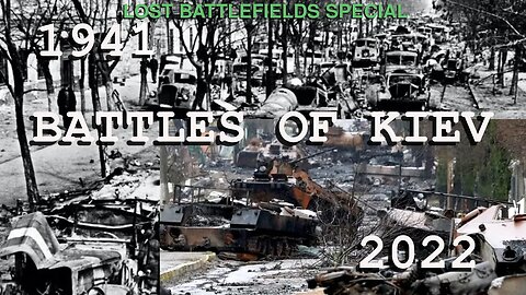 THE BATTLES OF KIEV 1941 vs 2022 - SPECIAL EPISODE FROM UKRAINE