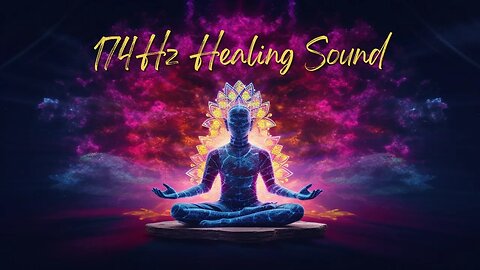 Dive into the 174Hz Healing Sound Bath: Uplifting Meditation & Pain-Alleviating Musical Therapy.