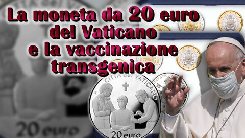 PCB: La moneta da 20 euro del Vaticano e la vaccinazione transgenica