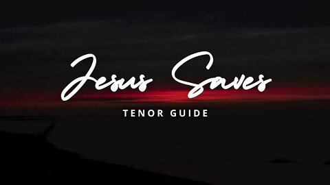 Jesus Saves | Roger and Debbie Bennett | SATB Guide | Tenor