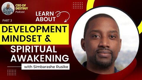Development Mindset and Spiritual Awakening I Simbarashe Rusike I Part 3