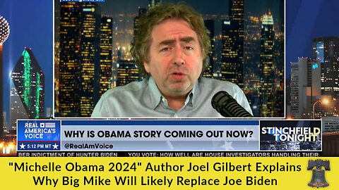 "Michelle Obama 2024" Author Joel Gilbert Explains Why Big Mike Will Likely Replace Joe Biden