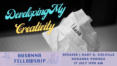 Developing My Creativity (Gary Colville) | Hosanna Porirua