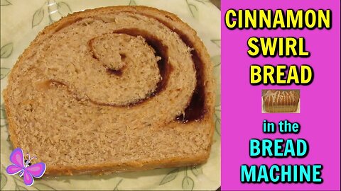 CINNAMON SWIRL BREAD in the BREAD MACHINE! Bread Recipes