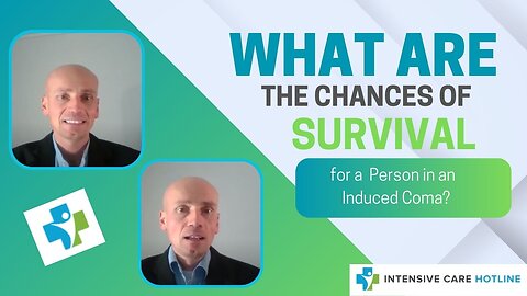 What are the chances of survival for a person in an induced coma?