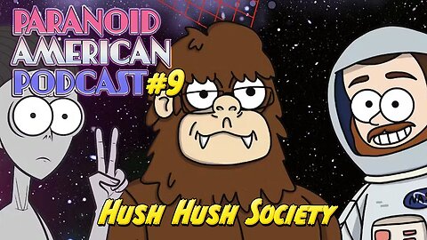 Paranoid American Podcast 009: Hush Hush Society Conspiracy Hour