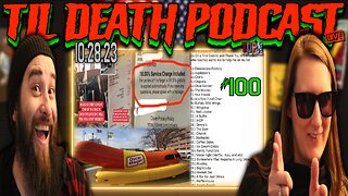 #100: IT’S OUR 100TH EPISODE Y’ALL!! | Til Death Podcast | 10.28.23