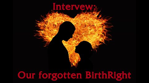 Interview: Our forgotten Birth Right