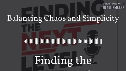 Balancing Chaos and Simplicity | Finding the NEXTLevel