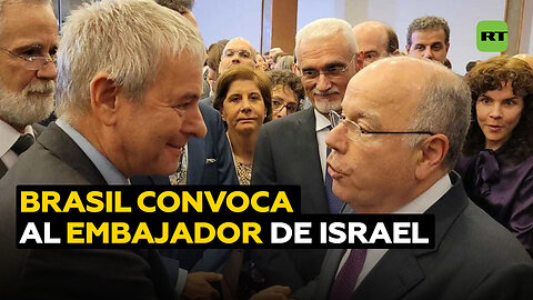 El canciller de Brasil convoca al embajador de Israel