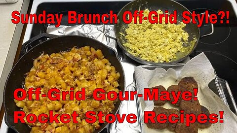 Off Grid Gour-Maye: #offgrid Brunch?! Rocket Stove #mealprep