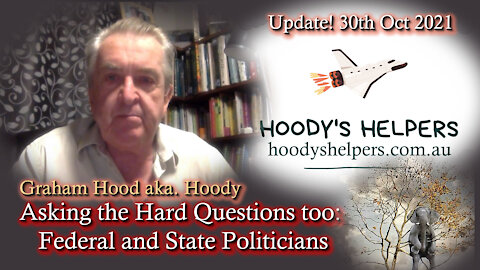 2021 OCT 30 Graham Hood Update and Graham asks the Hard Questions to Fed and State Politicians