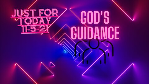 Just for Today - God's guidance - 11-5-21