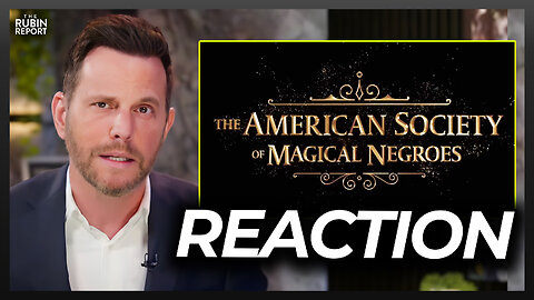 Dave Rubin Reacts to Awful 'The American Society of Magical Negroes' Trailer