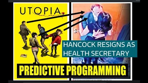 UTOPIA and COVID 19 Predictive Programming (Episode One): UK Health Secretary Matt Hancock Resigns