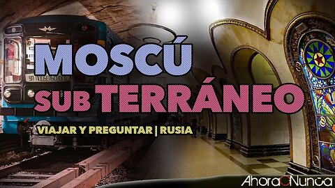 Moscú subterráneo | Historia y presente de Rusia con Nikolai Mikhailov desde el metro moscovita