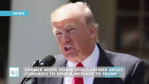Former White House Ethics Laywer Urges Congress To Send A Message To Trump