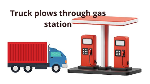 Truck plows through gas station