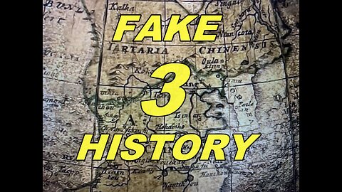 FAKE HISTORY (Part 3)