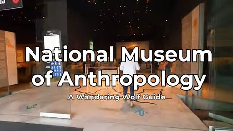 How To Visit: National Museum of Anthropology, CDMX