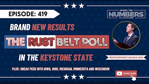 NEW Rust Belt Poll Results for Pennsylvania | Inside The Numbers Ep. 419