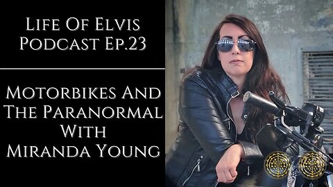 Life Of Elvis Podcast Ep.23: Motorbikes And The Paranormal With Miranda Young