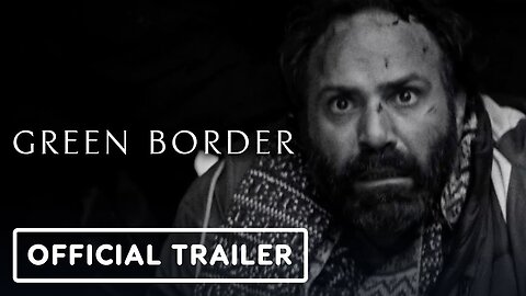 Green Border - Official U.S. Trailer