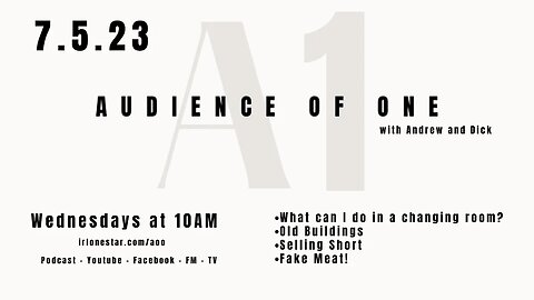 7.5.23 - Audience of One Show on Lone Star Community Radio