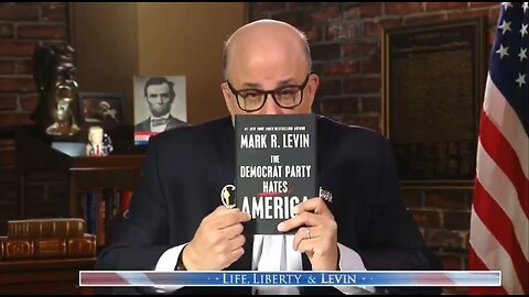 The Democrat Party Hates America: Levin