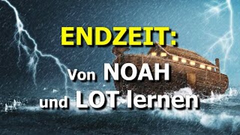 176 - Von Noah und Lot lernen