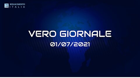 VERO GIORNALE, 01.07.2021 - Il telegiornale di FEDERAZIONE RINASCIMENTO ITALIA