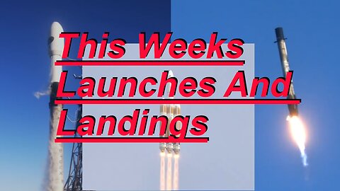 Rocket Launches and Landings this Week