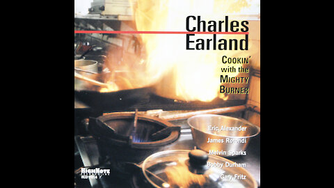 Charles Earland - Cookin' With The Mighty Burner (1999) [Complete CD]