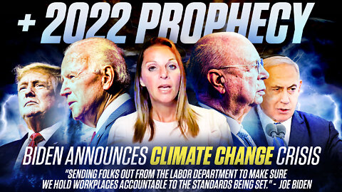 Julie Green | Biden Announces Climate Change Crisis + 2022 Prophecy: Will Trump and Netanyahu Return to Power? "Sending Folks Out from the Labor Department to Make Sure We Hold Workplaces Accountable to the Standards Being Set." - Biden