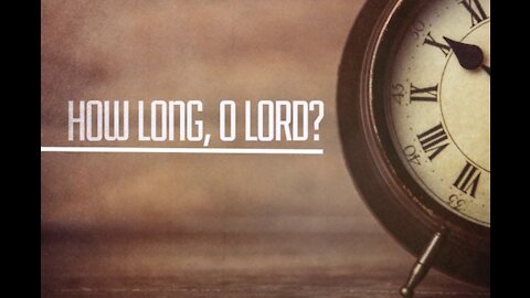 HOW LONG OH LORD, HOW LONG? | GOD’S TIMING IS ALWAYS PERFECT TIMING! WE FLY SOON