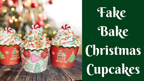 Fake Bake Christmas Cupcakes | How To Make Fake Cupcakes | Faux Cupcake DIY | Fake Food DIY
