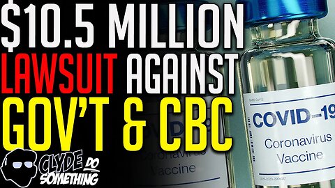 Woman files $10.5 Million Lawsuit Against Gov't & CBC for Misinformation & Negligence COVID Vaccines