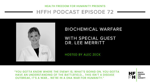 HFfH Podcast - Biochemical Warfare with Dr. Lee Merritt