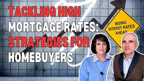 Tackling High Mortgage Rates: Strategies for Homebuyers