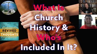 What's Church History & Who's Included In It?
