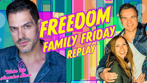Freedom Family Friday - 9/5/23 Replay