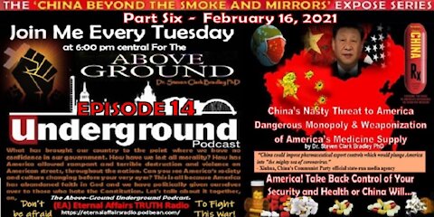 The Above-Ground Under-Ground Podcast – Episode 14 – China Weaponizing of America’s Medical Supply