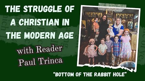 Fighting to be a Christian in the Modern Age with Reader Paul Trinca (Bottom of the Rabbit-Hole)