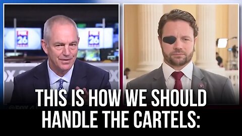 Dan Crenshaw on the Situation at the Border and How He Would Handle Cartels