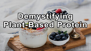 Demystifying Plant-Based Protein: A Doctor and Chef Perspective
