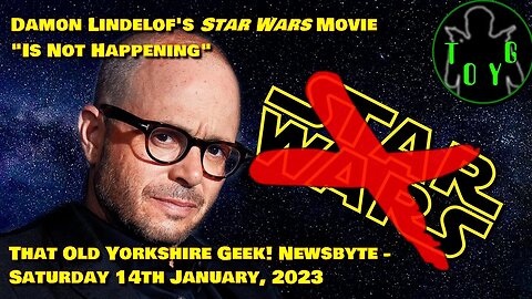 Damon Lindelof's 'Star Wars' Movie "Is Not Happening" - TOYG! News Byte - 14th January, 2023