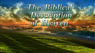 The Biblical Description of Heaven